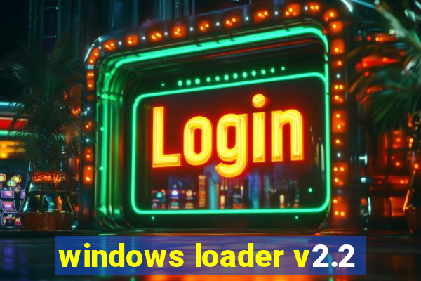 windows loader v2.2